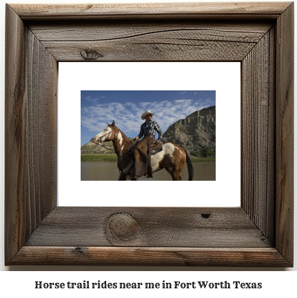 horse trail rides near me in Fort Worth, Texas